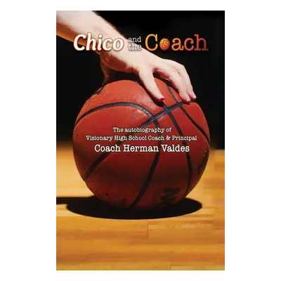 "Chico and the Coach" - "" ("Valdes Herman J.")(Paperback)