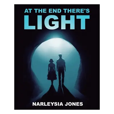 "At the end there's light" - "" ("Jones Narleysia N.")(Paperback)