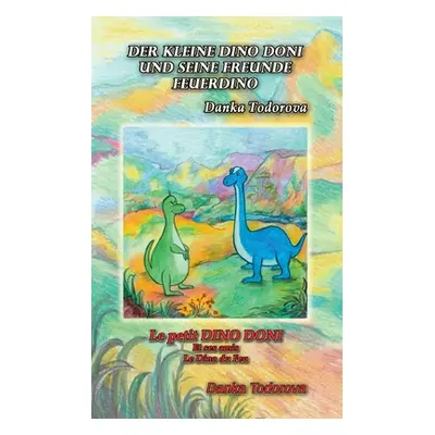 "Der kleine Dino Doni und seine Freunde: deutsch-franzsisch" - "" ("Todorova Danka")(Paperback)