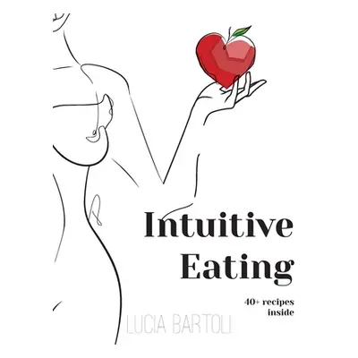 "Intuitive Eating" - "" ("Bartoli Lucia")(Pevná vazba)