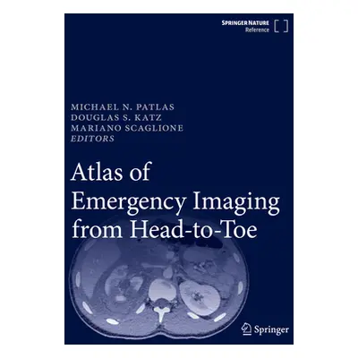 "Atlas of Emergency Imaging from Head-To-Toe" - "" ("Patlas Michael N.")(Pevná vazba)