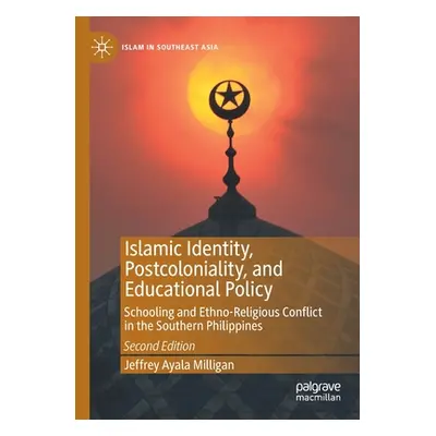 "Islamic Identity, Postcoloniality, and Educational Policy: Schooling and Ethno-Religious Confli