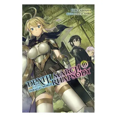 "Death March to the Parallel World Rhapsody, Vol. 10 (Light Novel)" - "" ("Ainana Hiro")(Paperba