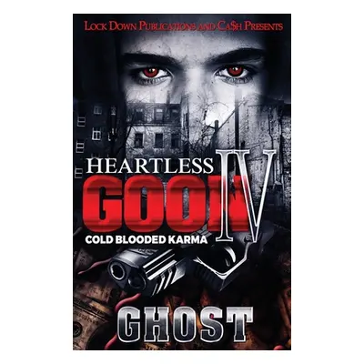 "Heartless Goon 4: Cold Blooded Karma" - "" ("Ghost")(Paperback)