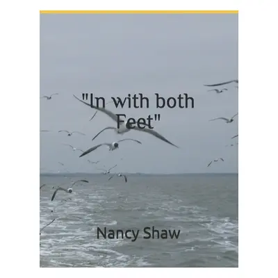 "In with both Feet""" - "" ("Shaw Nancy")(Paperback)