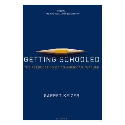 "Getting Schooled: The Reeducation of an American Teacher" - "" ("Keizer Garret")(Paperback)