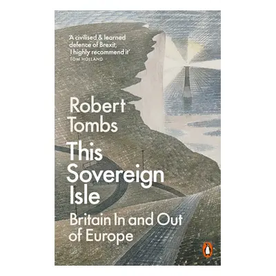 "This Sovereign Isle: Britain in and Out of Europe" - "" ("Tombs Robert")(Paperback)