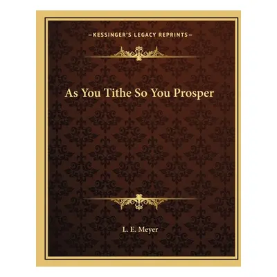 "As You Tithe So You Prosper" - "" ("Meyer L. E.")(Paperback)