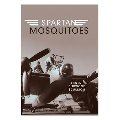 "Spartan Mosquitoes" - "" ("Scullion Ernest Durwood")(Pevná vazba)