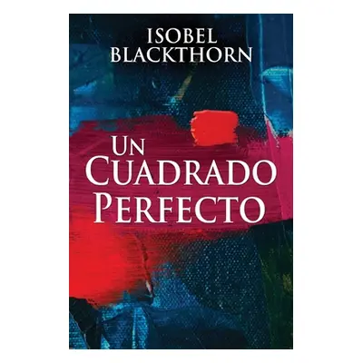 "Un Cuadrado Perfecto" - "" ("Blackthorn Isobel")(Paperback)