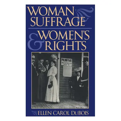 "Woman Suffrage and Women's Rights" - "" ("DuBois Ellen Carol")(Paperback)