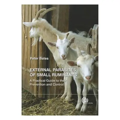 "External Parasites of Small Ruminants: A Practical Guide to Their Prevention and Control" - "" 