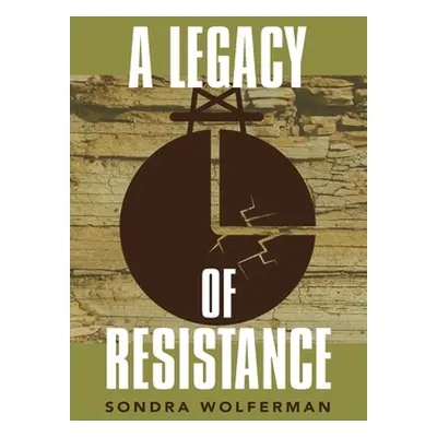 "A Legacy of Resistance" - "" ("Wolferman Sondra")(Paperback)