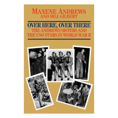 "Over Here, Over There-The Andrews Sisters" - "" ("Andrews Maxene")(Paperback)