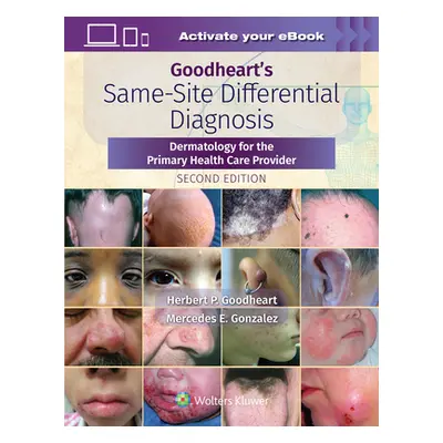 "Goodheart's Same-Site Differential Diagnosis: Dermatology for the Primary Health Care Provider"