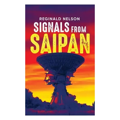 "Signals from Saipan" - "" ("Nelson Reginald")(Pevná vazba)