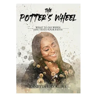 "The Potter's Wheel" - "" ("Collins Zanetta L.")(Paperback)