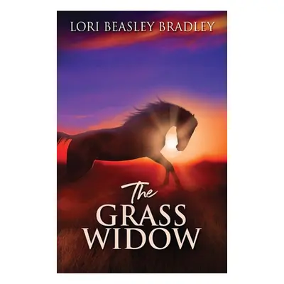 "The Grass Widow" - "" ("Beasley Bradley Lori")(Paperback)