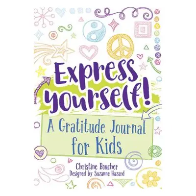 "Express Yourself!: Joyful Journaling for Kids" - "" ("Boucher Christine")(Paperback)