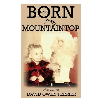 "Born On A Mountaintop" - "" ("Ferrier David")(Paperback)