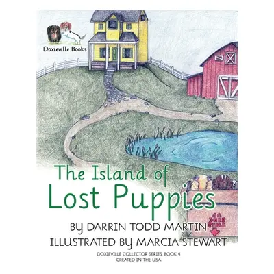 "The Island of Lost Puppies" - "" ("Martin Darrin Todd")(Pevná vazba)