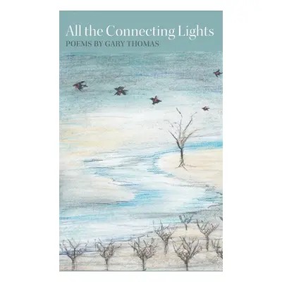 "All the Connecting Lights" - "" ("Thomas Gary")(Pevná vazba)