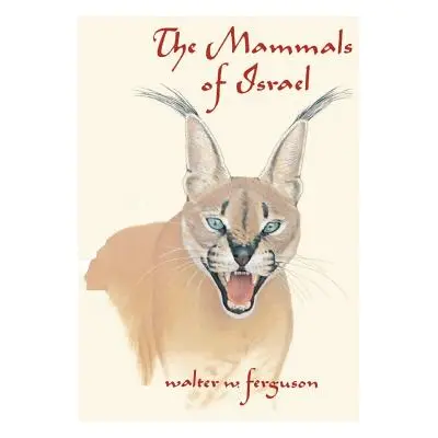 "The Mammals of Israel" - "" ("Ferguson Walter W.")(Paperback)