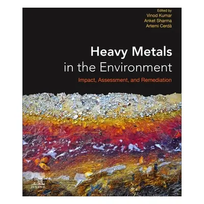 "Heavy Metals in the Environment: Impact, Assessment, and Remediation" - "" ("Kumar Vinod")(Pape