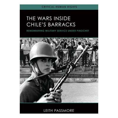 "The Wars Inside Chile's Barracks, 1: Remembering Military Service Under Pinochet" - "" ("Passmo