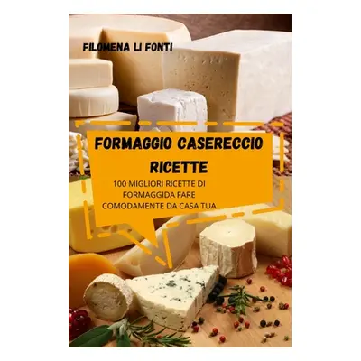 "Formaggio Casereccio Ricette" - "" ("Filomena Li Fonti")(Paperback)