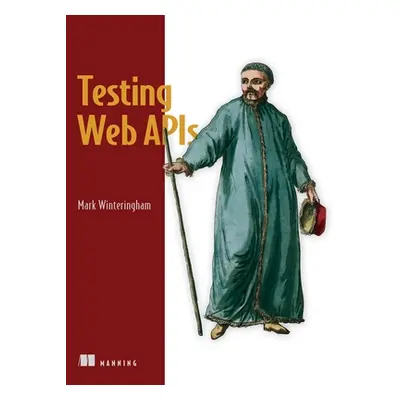 "Testing Web APIs" - "" ("Winteringham Mark")(Paperback)