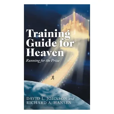 "Training Guide for Heaven: Running for the Prize" - "" ("Johnson David L.")(Pevná vazba)