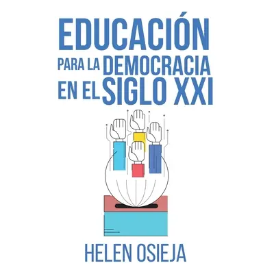 "Educacin para la Democracia en el Siglo XXI" - "" ("Osieja Helen")(Paperback)