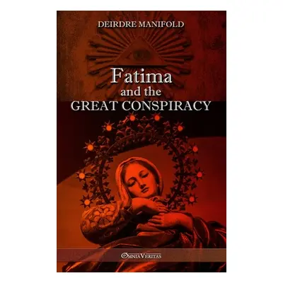 "Fatima and the Great Conspiracy: Ultimate edition" - "" ("Manifold Deirdre")(Paperback)