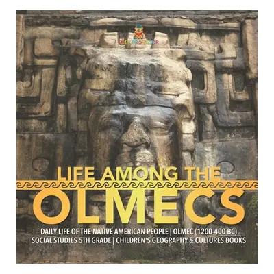 "Life Among the Olmecs - Daily Life of the Native American People - Olmec