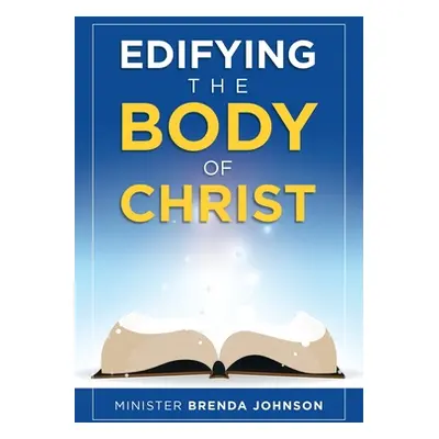 "Edifying the Body of Christ" - "" ("Johnson Minister Brenda")(Paperback)