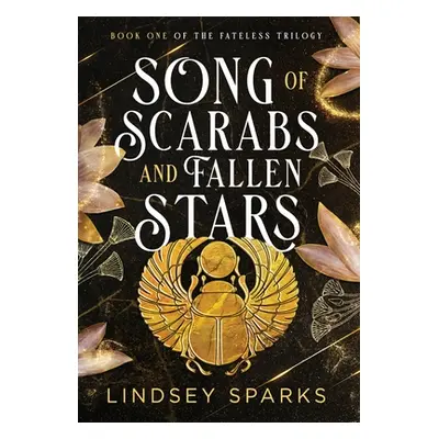 "Song of Scarabs and Fallen Stars: An Egyptian Mythology Time Travel Romance" - "" ("Sparks Lind