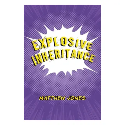 "Explosive Inheritance" - "" ("Jones Matthew")(Paperback)