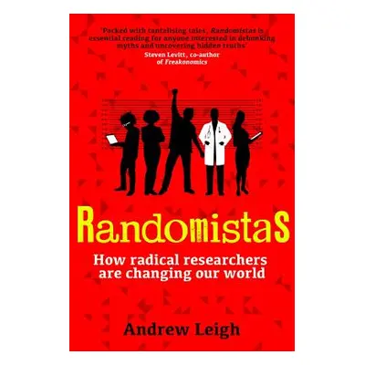 "Randomistas: How Radical Researchers Are Changing Our World" - "" ("Leigh Andrew")(Pevná vazba)