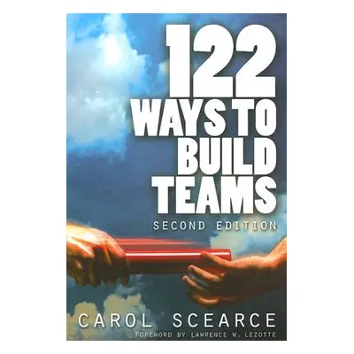 "122 Ways to Build Teams" - "" ("Scearce Carol")(Paperback)