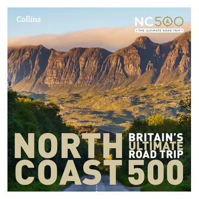 "North Coast 500: Britain's Ultimate Road Trip" - "" ("Collins Maps")(Pevná vazba)