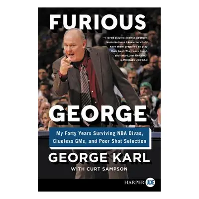 "Furious George: My Forty Years Surviving NBA Divas, Clueless Gms, and Poor Shot Selection" - ""