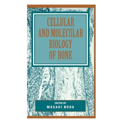 "Cellular and Molecular Biology of Bone" - "" ("Noda Masaki")(Pevná vazba)