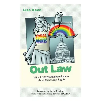 "Out Law: What Lgbt Youth Should Know about Their Legal Rights" - "" ("Keen Lisa")(Paperback)