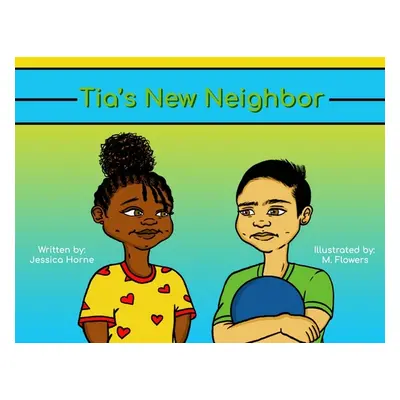 "Tia's New Neighbor" - "" ("Horne Jessica")(Paperback)