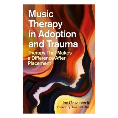 "Music Therapy in Adoption and Trauma: Therapy That Makes a Difference After Placement" - "" ("G