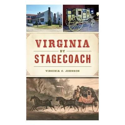 "Virginia by Stagecoach" - "" ("Johnson Virginia C.")(Pevná vazba)