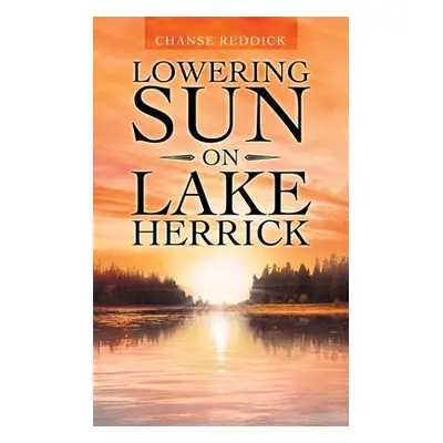 "Lowering Sun on Lake Herrick" - "" ("Reddick Chanse")(Paperback)