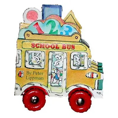 "School Bus [With Wheels]" - "" ("Lippman Peter")(Pevná vazba)