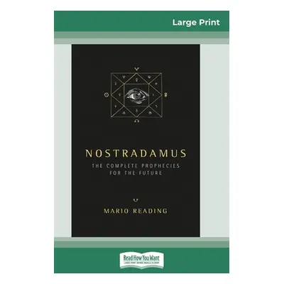 "Nostradamus: The Complete Prophecies for the Future (16pt Large Print Edition)" - "" ("Reading 